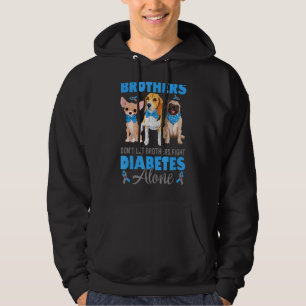 Brothers Don't Let Brothers Fight Diabetes Alone T Hoodie
