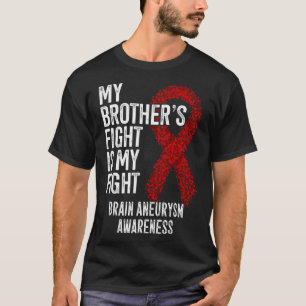 Brother's Fight Is My Fight Brain Aneurysm Awarene T-Shirt