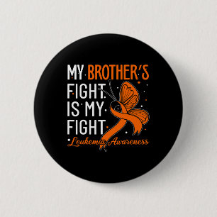 Brother's Fight Is My Fight Leukaemia Awareness 6 Cm Round Badge