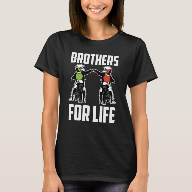 Brothers For Life Bike Mx Motocross Dirt Biking Br T-Shirt (Front)
