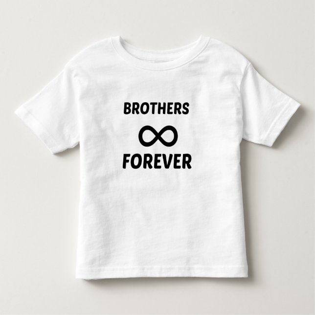 BROTHERS FOREVER TODDLER T-Shirt (Front)