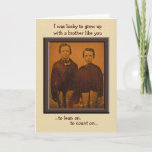 Brothers Humorous Birthday Card<br><div class="desc">This card features a c. 1870, Ambrotype of two young brothers. "I was lucky to grow up with a brother like you... to lean on, to count on... " and "to tell on. Happy Birthday" This card is available in 2 sizes and is a template, so you can add to,...</div>