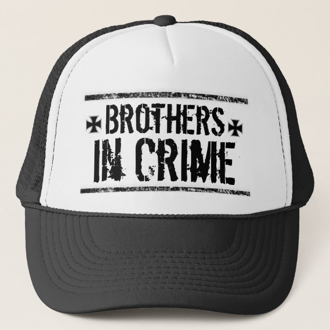 Brothers in Crime Trucker Hat (Front)