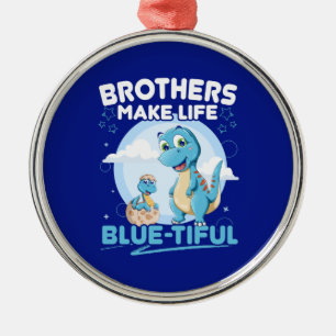 Brothers Make Life Blue-tiful - Blue Dinosaur Meta Metal Ornament