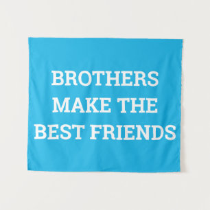 Brothers Make the Best Friends Nursery Wall Art Tapestry