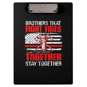 Brothers That Fight Fires Together Stay Together Clipboard