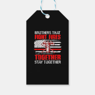 Brothers That Fight Fires Together Stay Together Gift Tags