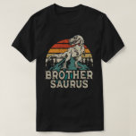 Brothersaurus Dinosaur T Rex Brother Saurus Funny T-Shirt<br><div class="desc">A funny saying design for your Brother or son who love dinosaurs, on Birthday, Christmas, or any Occasion. show how much your Brother is loved and appreciated. A retro and vintage Dinosaur T Rex lovers design style that says "Brothersaurus", to show your Brother that he's the coolest and world's best...</div>