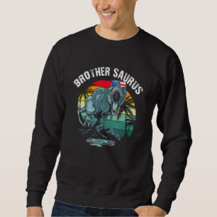 Brothersaurus T Rex Dinosaur Brother Saurus Us Fla Sweatshirt