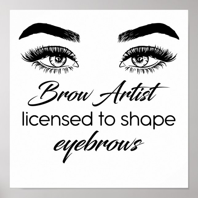 Brow Artist Licensed To Shape Eyebrows B Poster (Front)