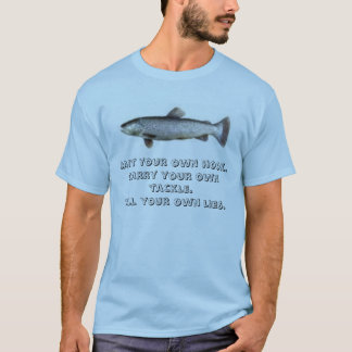 brown, Bait your own hook. Carry your own tackl... T-Shirt