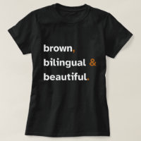 Brown Bilingual Beautiful T-Shirt, Latina