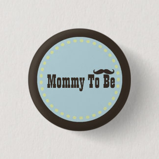 Brown & Blue Moustache Mummy To Be Button