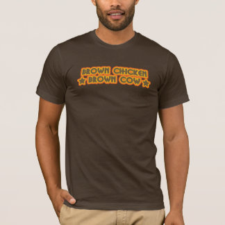 Brown Chicken Brown Cow T-Shirt