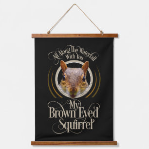 Brown Eyed Squirrel - funny squirrel lover Hanging Tapestry