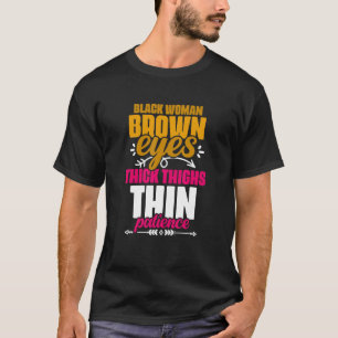 Brown Eyes Thick Thighs Black Woman Thick Thigh T-Shirt