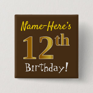 Brown, Faux Gold 12th Birthday, With Custom Name 15 Cm Square Badge