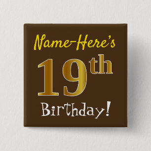 Brown, Faux Gold 19th Birthday, With Custom Name 15 Cm Square Badge