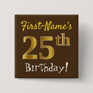 Brown, Faux Gold 25th Birthday, With Custom Name 15 Cm Square Badge
