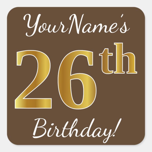 Brown, Faux Gold 26th Birthday + Custom Name Square Sticker (Front)
