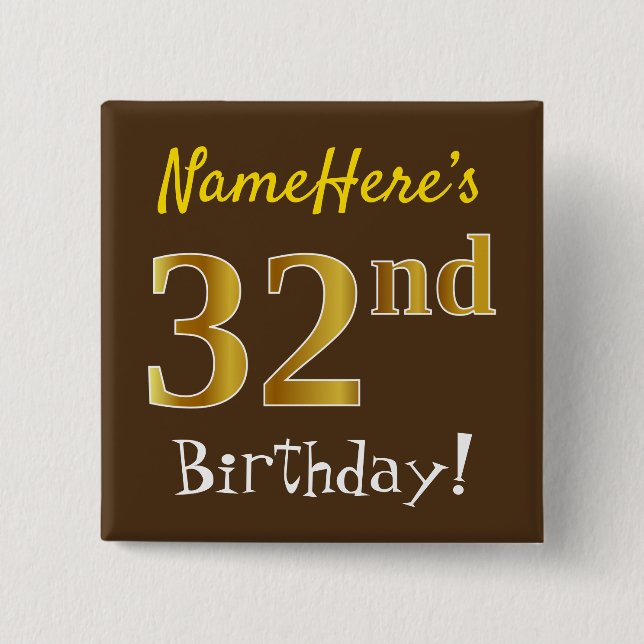 Brown, Faux Gold 32nd Birthday, With Custom Name 15 Cm Square Badge (Front)