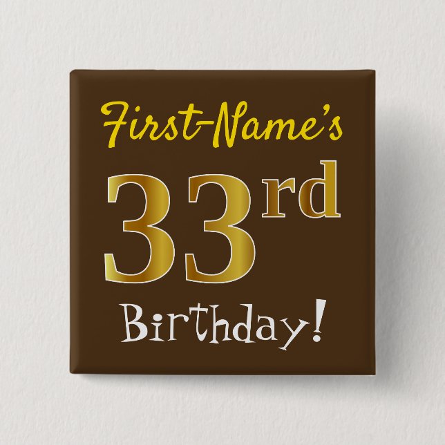 Brown, Faux Gold 33rd Birthday, With Custom Name 15 Cm Square Badge (Front)