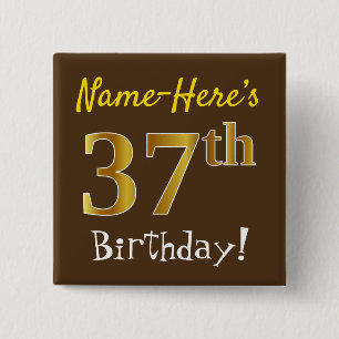 Brown, Faux Gold 37th Birthday, With Custom Name 15 Cm Square Badge