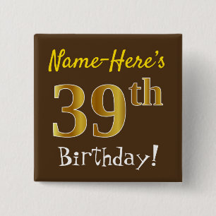 Brown, Faux Gold 39th Birthday, With Custom Name 15 Cm Square Badge