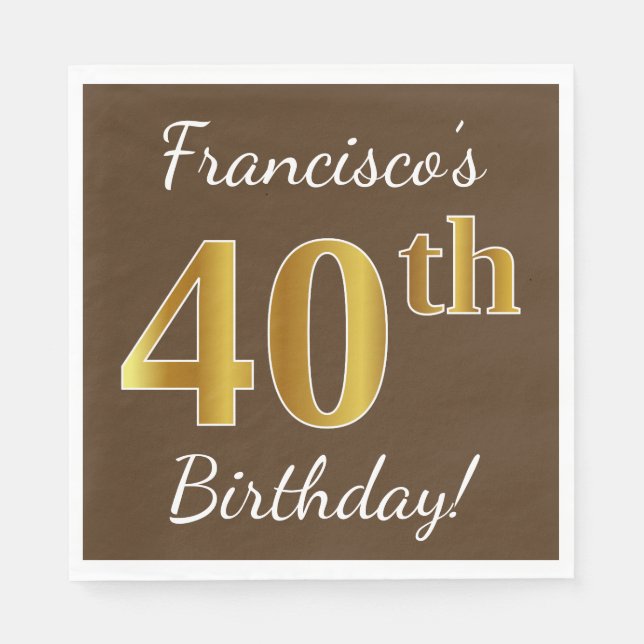 Brown, Faux Gold 40th Birthday + Custom Name Napkin (Front)