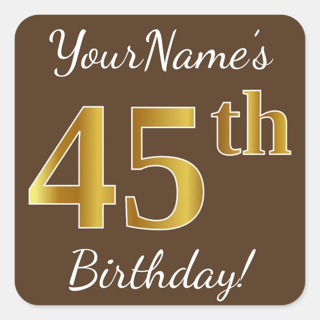 Brown, Faux Gold 45th Birthday + Custom Name Square Sticker (Front)