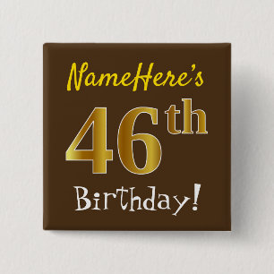 Brown, Faux Gold 46th Birthday, With Custom Name 15 Cm Square Badge