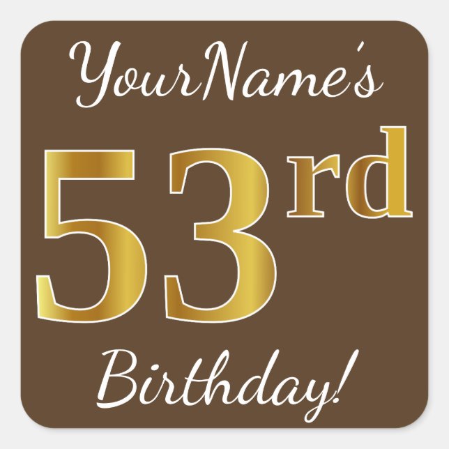 Brown, Faux Gold 53rd Birthday + Custom Name Square Sticker (Front)