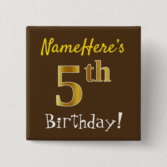 Brown, Faux Gold 5th Birthday, With Custom Name 15 Cm Square Badge (Front)