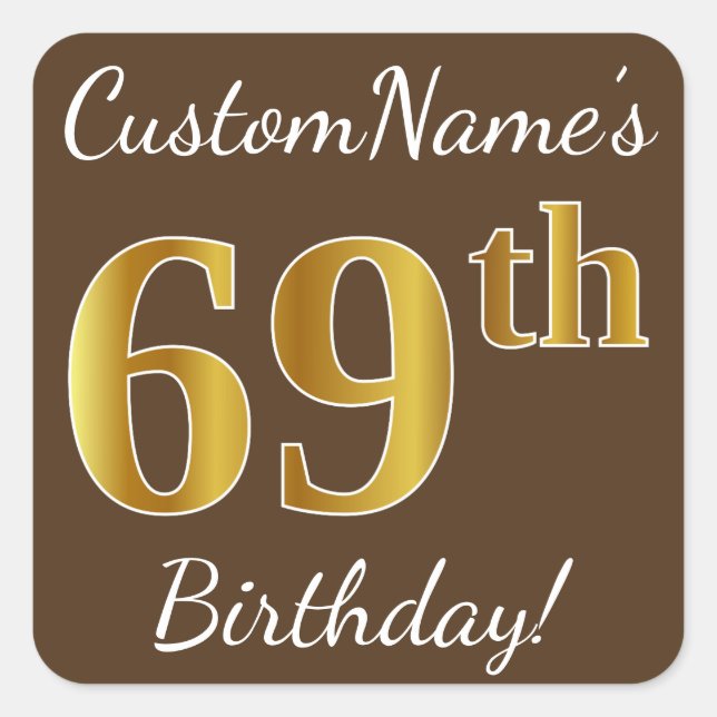 Brown, Faux Gold 69th Birthday + Custom Name Square Sticker (Front)