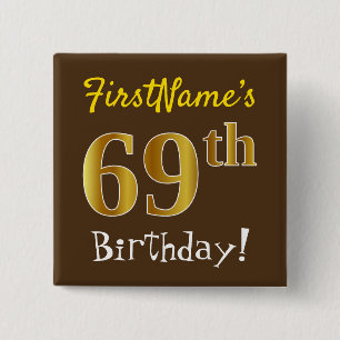 Brown, Faux Gold 69th Birthday, With Custom Name 15 Cm Square Badge