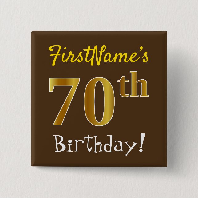 Brown, Faux Gold 70th Birthday, With Custom Name 15 Cm Square Badge (Front)
