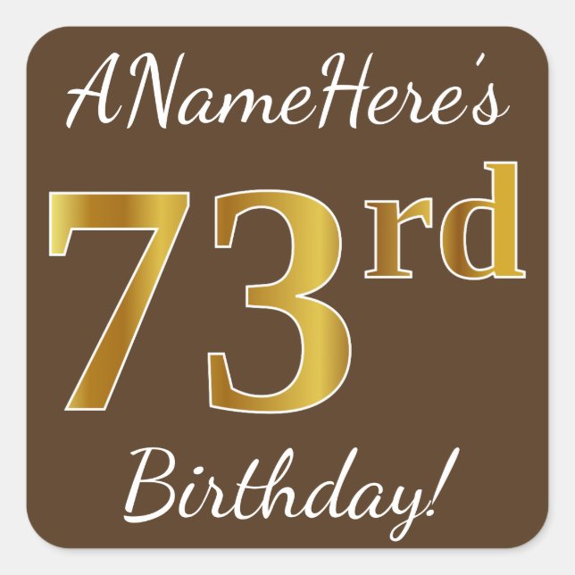 Brown, Faux Gold 73rd Birthday + Custom Name Square Sticker (Front)