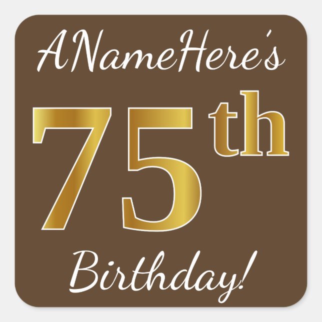 Brown, Faux Gold 75th Birthday + Custom Name Square Sticker (Front)