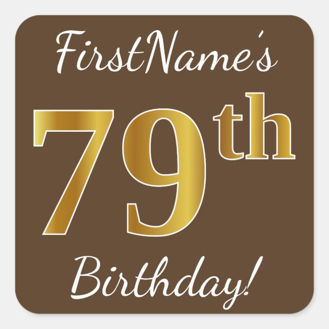 Brown, Faux Gold 79th Birthday + Custom Name Square Sticker (Front)