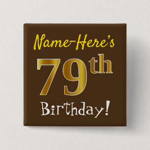 Brown, Faux Gold 79th Birthday, With Custom Name 15 Cm Square Badge