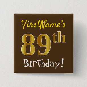 Brown, Faux Gold 89th Birthday, With Custom Name 15 Cm Square Badge