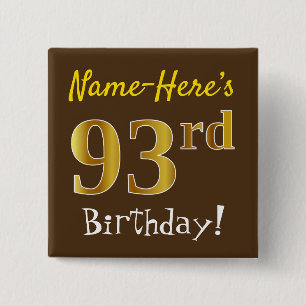Brown, Faux Gold 93rd Birthday, With Custom Name 15 Cm Square Badge
