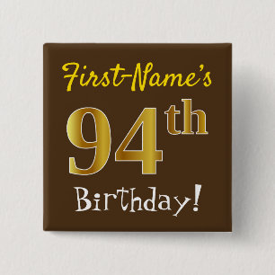 Brown, Faux Gold 94th Birthday, With Custom Name 15 Cm Square Badge