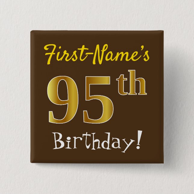 Brown, Faux Gold 95th Birthday, With Custom Name 15 Cm Square Badge (Front)