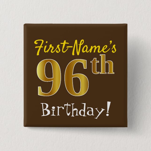 Brown, Faux Gold 96th Birthday, With Custom Name 15 Cm Square Badge (Front)