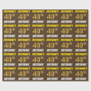 Brown, Faux/Imitation Gold, "40th BIRTHDAY" Wrapping Paper