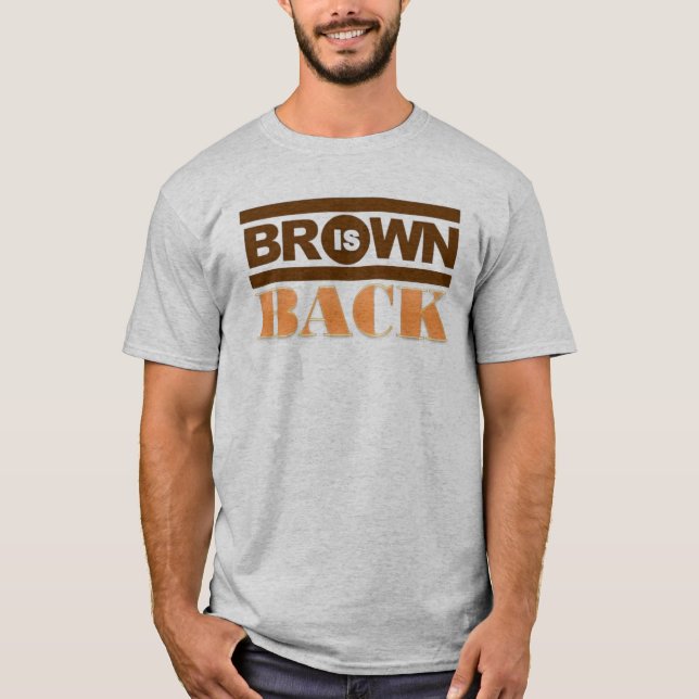 BROWN is back T-Shirt (Front)