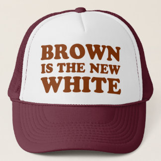 Brown is the new white! trucker hat