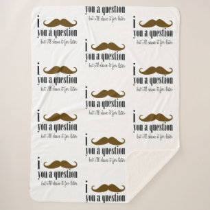 Brown Moustache You A Question Fun Humour Sherpa Blanket