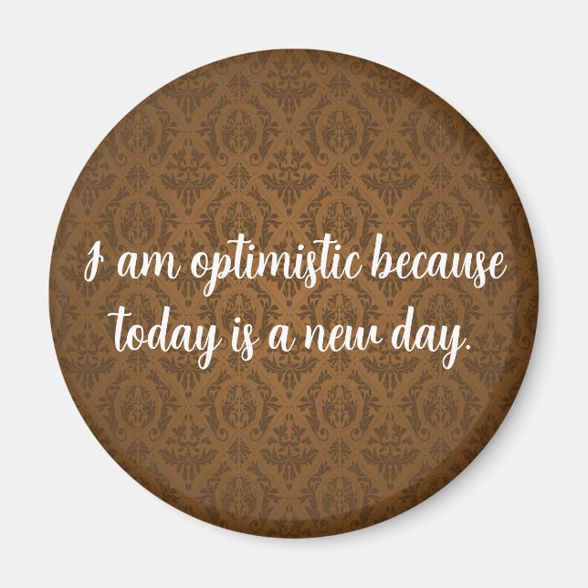 Brown optimistic magnet (Front)